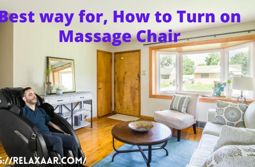 Best way for, How to Turn on Massage Chair
