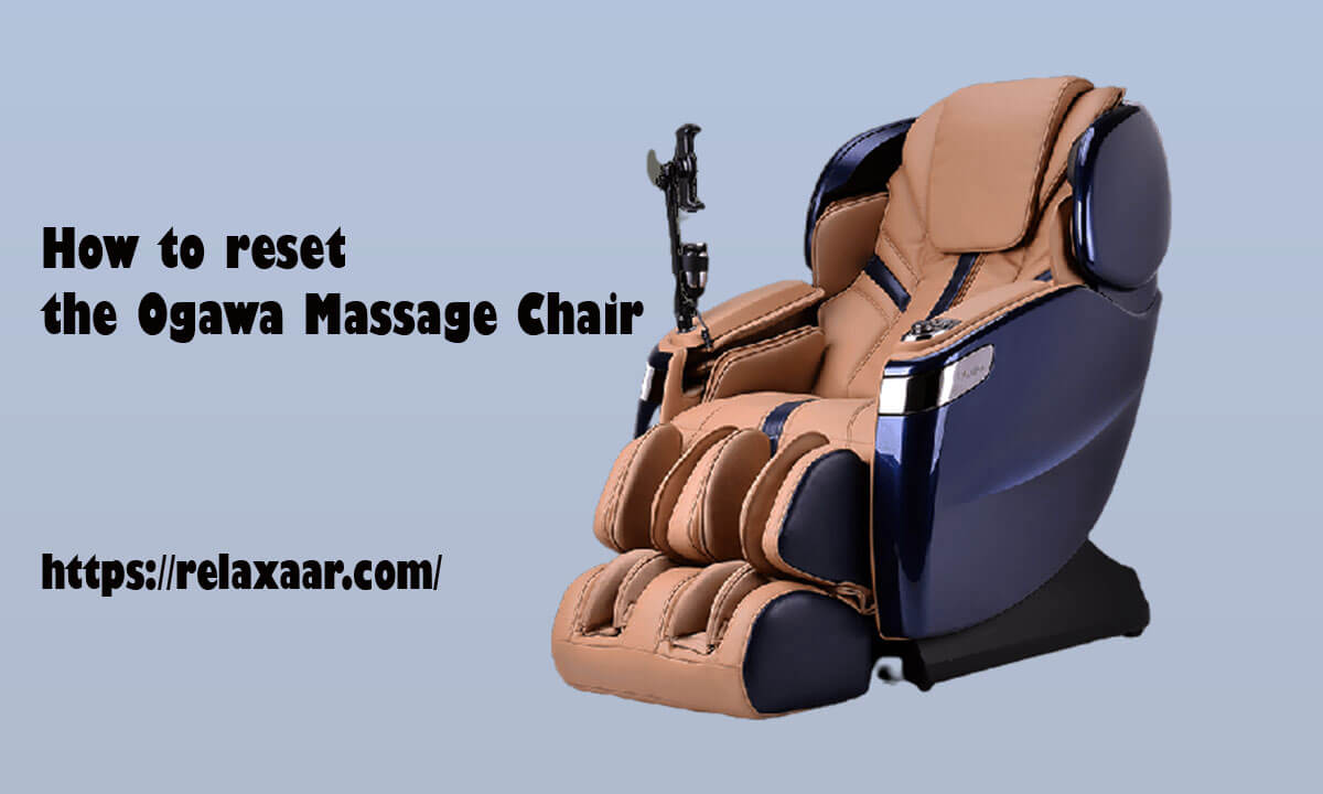 How to reset the Ogawa massage chair